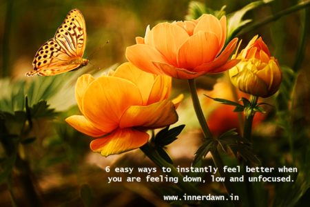 6 easy ways to instantly feel better when you are feeling down