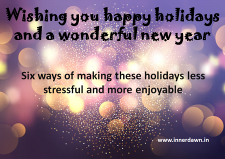 Six ways of making holidays less stressful and more enjoyable